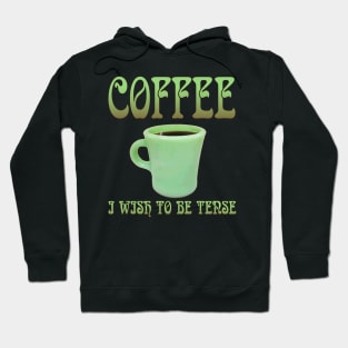 Coffee: I Wish To Be Tense (Legible) Hoodie